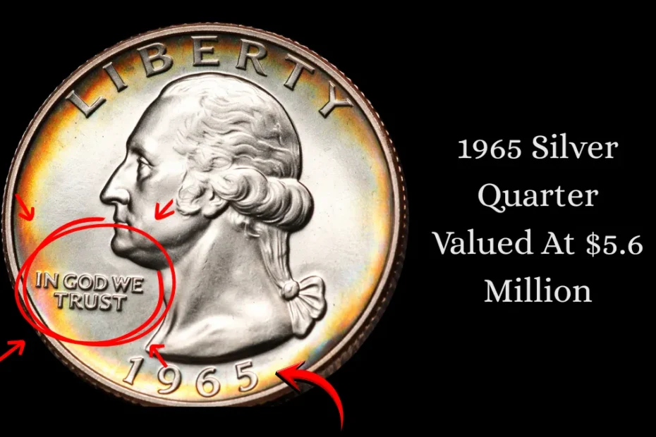 The 1965 Silver Quarter Valued At $5.6 Million, Still In Circulation